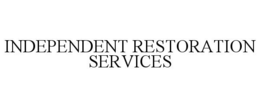 INDEPENDENT RESTORATION SERVICES trademark