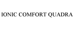 IONIC COMFORT QUADRA trademark
