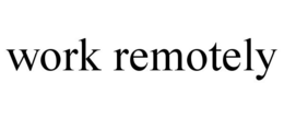 WORK REMOTELY trademark