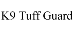 K9 TUFF GUARD trademark