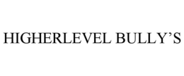 HIGHERLEVEL BULLY'S trademark