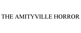 THE AMITYVILLE HORROR trademark