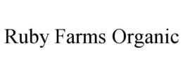 RUBY FARMS ORGANIC trademark