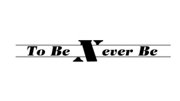 TO BE NEVER BE trademark