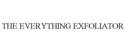 THE EVERYTHING EXFOLIATOR trademark