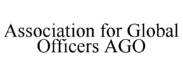 ASSOCIATION FOR GLOBAL OFFICERS AGO trademark