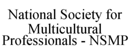 NATIONAL SOCIETY FOR MULTICULTURAL PROFESSIONALS - NSMP trademark