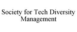 SOCIETY FOR TECH DIVERSITY MANAGEMENT trademark