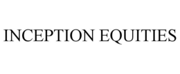 INCEPTION EQUITIES trademark