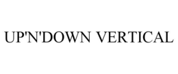 UP'N'DOWN VERTICAL trademark