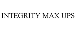 INTEGRITY MAX UPS trademark