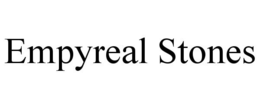 EMPYREAL STONES trademark