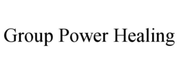 GROUP POWER HEALING trademark