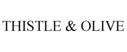 THISTLE & OLIVE trademark
