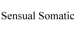 SENSUAL SOMATIC trademark