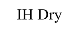 IH DRY trademark
