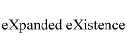 EXPANDED EXISTENCE trademark