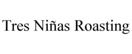 TRES NIÑAS ROASTING trademark