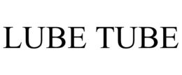 LUBE TUBE trademark
