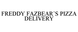 FREDDY FAZBEAR'S PIZZA DELIVERY trademark