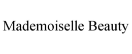 MADEMOISELLE BEAUTY trademark