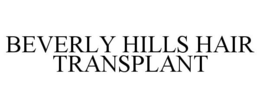 BEVERLY HILLS HAIR TRANSPLANT trademark