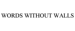 WORDS WITHOUT WALLS trademark