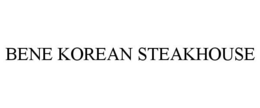 BENE KOREAN STEAKHOUSE trademark