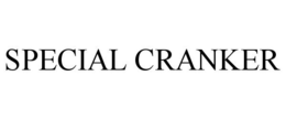 SPECIAL CRANKER trademark