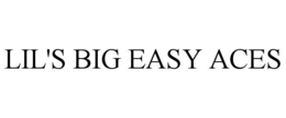 LIL'S BIG EASY ACES trademark