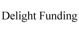 DELIGHT FUNDING trademark