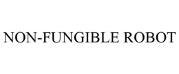 NON-FUNGIBLE ROBOT trademark