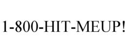 1-800-HIT-MEUP! trademark