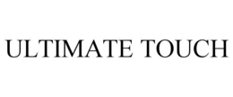 ULTIMATE TOUCH trademark