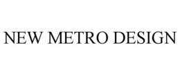 NEW METRO DESIGN trademark
