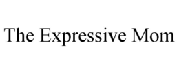 THE EXPRESSIVE MOM trademark