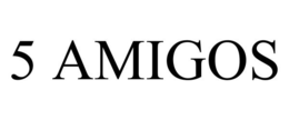5 AMIGOS trademark