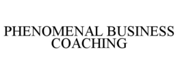 PHENOMENAL BUSINESS COACHING trademark