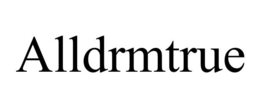 ALLDRMTRUE trademark