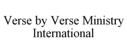 VERSE BY VERSE MINISTRY INTERNATIONAL trademark