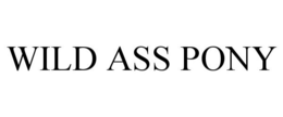 WILD ASS PONY trademark
