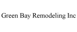GREEN BAY REMODELING INC trademark