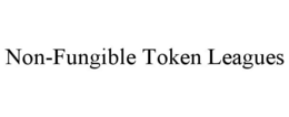 NON-FUNGIBLE TOKEN LEAGUES trademark