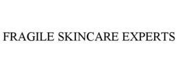 FRAGILE SKINCARE EXPERTS trademark