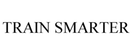 TRAIN SMARTER trademark