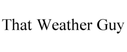 THAT WEATHER GUY trademark