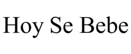 HOY SE BEBE trademark