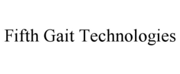 FIFTH GAIT TECHNOLOGIES trademark