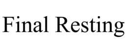 FINAL RESTING trademark