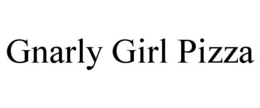 GNARLY GIRL PIZZA trademark